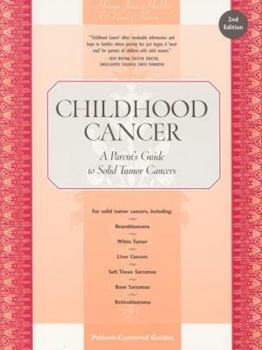 Paperback Childhood Cancer: A Parent's Guide to Solid Tumor Cancers [With Cancer Survivor's Treatment Record] Book