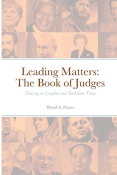 Paperback Leading Matters The Book of Judges: Thriving in Complex and Turbulent Times Book