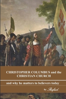 Paperback Christopher Columbus and the Christian Church: And Why He Matters to Believers Today Book