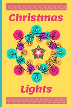 Paperback Christmas Lights: Christmas gifts: Small Lined Notebook / Journal To Write In (6" x 9") Book