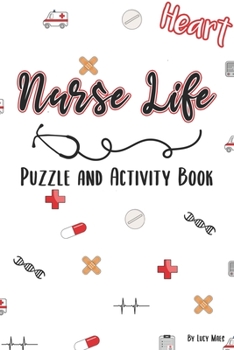 Paperback Nurse Life - Puzzle & Activity Book: 120 Pages of Puzzles and Snarky Quotes to Color for Nurses Book