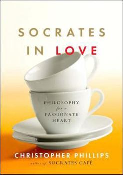 Hardcover Socrates in Love: Philosophy for a Passionate Heart Book