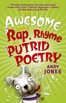 Paperback The Awesome Book of Rap, Rhyme and Putrid Poetry Book