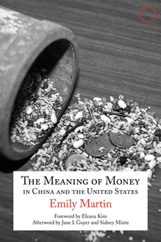 Paperback The Meaning of Money in China and the United States: The 1986 Lewis Henry Morgan Lectures Book