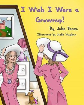 Paperback I Wish I Were a Grownup! Book