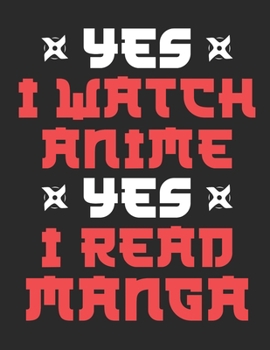 Paperback Yes I Watch Anime Yes I Read Manga: Anime 2020 Weekly Planner (Jan 2020 to Dec 2020), Paperback 8.5 x 11, Calendar Schedule Organizer Book
