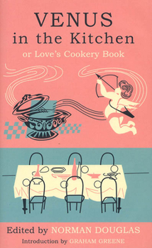 Hardcover Venus in the Kitchen: Or Love's Cookery Book