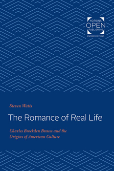 Paperback The Romance of Real Life: Charles Brockden Brown and the Origins of American Culture Book