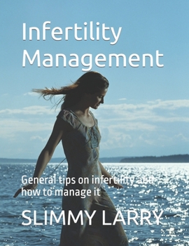 Paperback Infertility Management: General tips on infertility and how to manage it Book