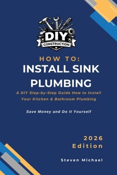 Paperback How to Install Sink Plumbing: A Practical Step-by-Step Guide for Professional Results Book