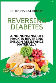 Paperback Reversing Diabetes: A no-nonsense life hack in Reversing Insulin Resistance Naturally Book