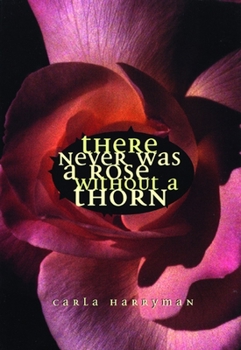 Paperback There Never Was a Rose Without a Thorn Book