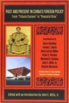 Paperback Past and Present in China's Foreign Policy: From Tribute System to Peaceful Rise Book