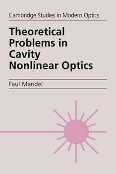 Paperback Theoretical Problems in Cavity Nonlinear Optics Book