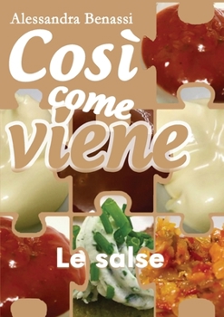 Paperback Così come viene. Le salse [Italian] Book