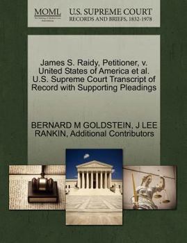 Paperback James S. Raidy, Petitioner, V. United States of America Et Al. U.S. Supreme Court Transcript of Record with Supporting Pleadings Book