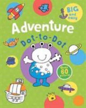 Paperback Adventure Dot-to-Dot: Over 60 Pictures Book
