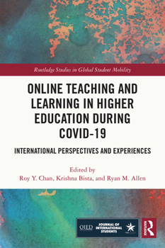 Online Teaching and Learning in Higher Education During Covid-19: International Perspectives and Experiences