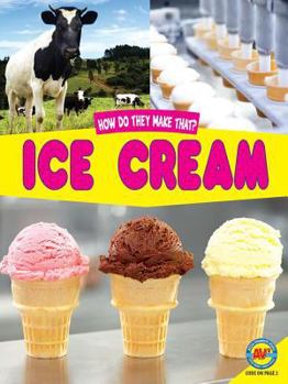 Ice Cream - Book  of the How Do They Make That?
