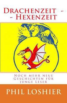 Paperback Drachenzeit und Hexenzeit: Neue Geschichten von Drachen und Hexen [German] Book