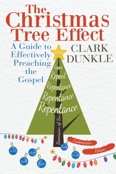 Paperback The Christmas Tree Effect: A Guide to Effectively Preaching the Gospel Book