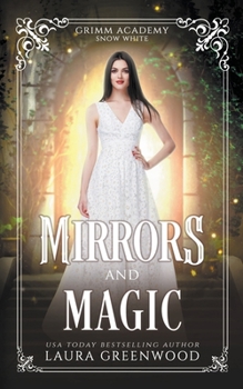 Mirrors And Magic - Book #7 of the Grimm Academy