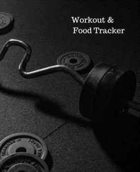Workout & Food Tracker: Daily Workout & Food Journal / Notebook / Diary, 90 Day 190 pages Daily Exercise Meal Progress Tracker For a Better You with a bare and plates.