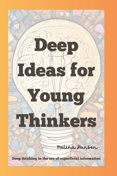 Paperback Deep Ideas for Young Thinkers Book
