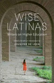 Paperback Wise Latinas: Writers on Higher Education Book