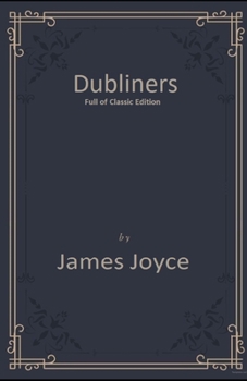 Paperback Dubliners: Full of Classic Edition (Annotated) Book