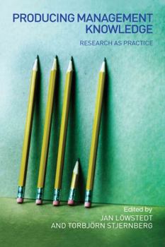 Hardcover Producing Management Knowledge: Research as practice Book
