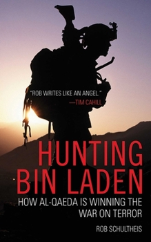 Hardcover Hunting Bin Laden: How Al-Qaeda Is Winning the War on Terror Book