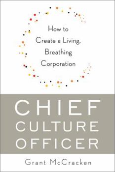 Hardcover Chief Culture Officer: How to Create a Living, Breathing Corporation Book