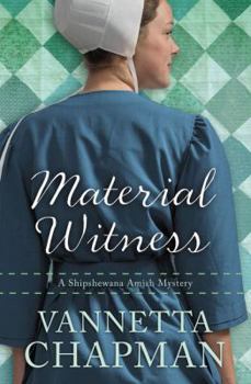Material Witness - Book #3 of the Shipshewana Amish Mystery