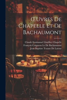 Paperback OEuvres De Chapelle Et De Bachaumont [French] Book
