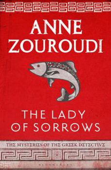 Paperback The Lady of Sorrows (The Mysteries of the Greek Detective) Book
