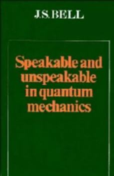 Hardcover Speakable and Unspeakable in Quantum Mechanics Book