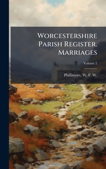 Worcestershire Parish Register. Marriages