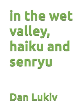 Paperback in the wet valley, haiku and senryu Book