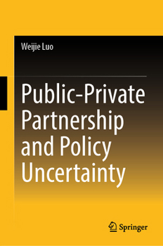 Hardcover Public-Private Partnership and Policy Uncertainty Book