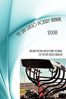 San Diego Poetry Annual -- 2008: The best poems from every corner of the San Diego region