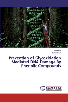 Paperback Prevention of Glycoxidation Mediated DNA Damage By Phenolic Compounds Book