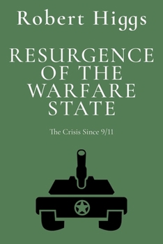 Paperback Resurgence of the Warfare State: The Crisis Since 9/11 Book