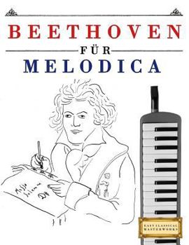 Paperback Beethoven Für Melodica: 10 Leichte Stücke Für Melodica Anfänger Buch [German] Book