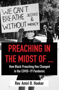 Paperback Preaching in the Midst Of: How Black Preaching Has Changed in the COVID-19 Pandemic Book