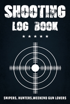 Paperback Shooting Log Book - Shooting Book: Handloading Logbook, Target, Target Diagrams, Range Shooting Book, Shooting Data Book, shooting log book Notebook Book