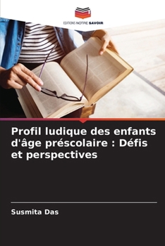 Paperback Profil ludique des enfants d'âge préscolaire: Défis et perspectives [French] Book