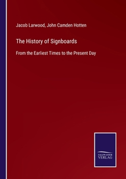 Paperback The History of Signboards: From the Earliest Times to the Present Day Book