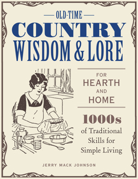 Paperback Old-Time Country Wisdom and Lore for Hearth and Home: 1,000s of Traditional Skills for Simple Living Book