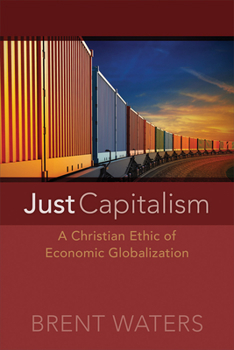 Paperback Just Capitalism: A Christian Ethic of Economic Globalization Book